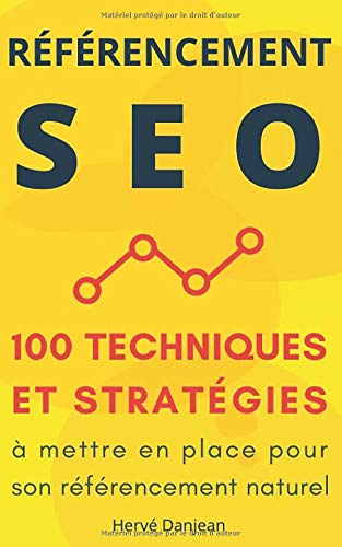 Référencement SEO : 100 techniques et stratégies à mettre en place pour son référencement natu Livre PDF Gratuit