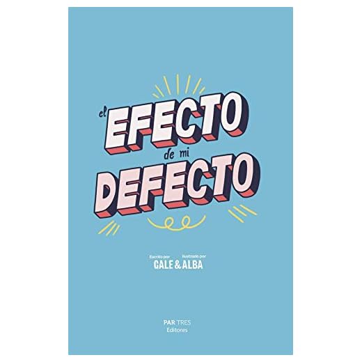 El efecto de mi defecto (Spanish Edition)