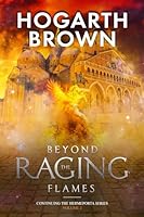 Beyond the Raging Flames 1976901936 Book Cover