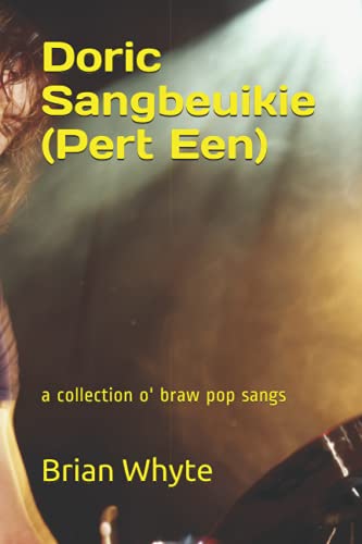 Doric Sangbeuikie (Pert Een): A collection o' braw pop sangs