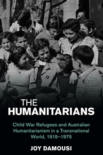 The Humanitarians (Studies in the Social and Cultural History of Modern Warfare)