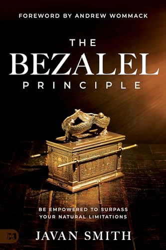 The Bezalel Principle: Be Empowered to Surpass Your Natural Limitations
