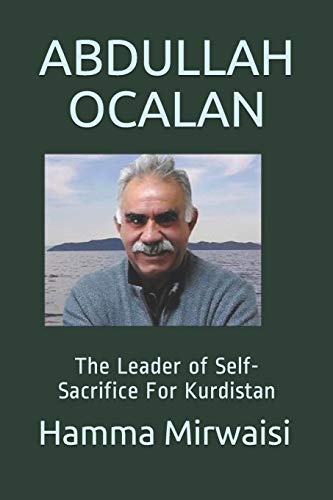 ABDULLAH OCALAN: The Leader of Self-Sacrifice For Kurdistan