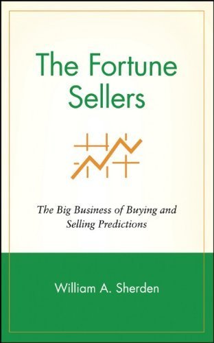 The Fortune Sellers: The Big Business of Buying and Selling Predictions Hardcover – October 28, 1997
