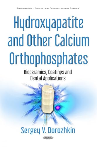 Hydroxyapatite and Other Calcium Orthophosphates: Bioceramics, Coatings and Dental Applications