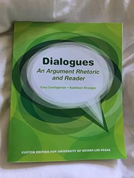 Textbook Binding Dialogues: An Argument Rhetoric and Reader, Custom Edition for University of Nevada Las Vegas, 1/e Book