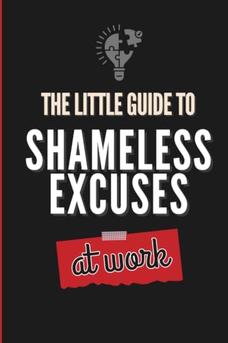 The Little Guide to Shameless Excuses at Work: Funny Office Gift for Coworkers and Bosses — A Secret Santa Gift Exchange Idea, White Elephant Book, Funny Stocking Stuffer and Office Party Gift image 2