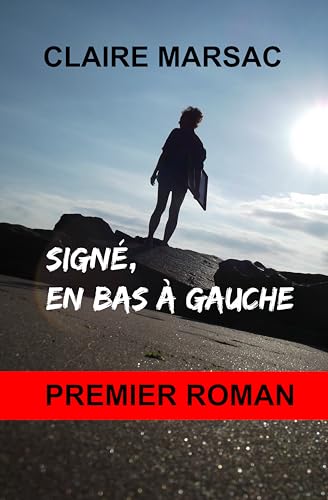 Signé, en bas à gauche (French Edition)