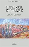  Entre ciel et terre: Bocage Le Vieux