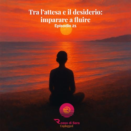 Tra l’attesa e il desiderio – imparare a fluire