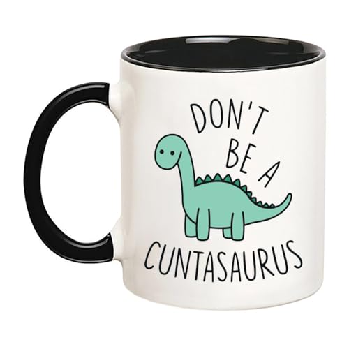 Don't be A Cuntasaurous Funny Coffee Mug for Christmas Thanksgiving