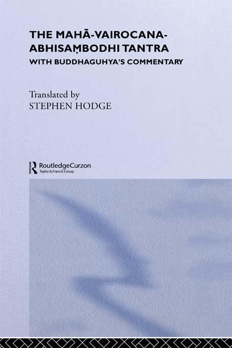 The Maha-Vairocana-Abhisambodhi Tantra: With Buddhaguhya's Commentary      1st Edition, Kindle Edition