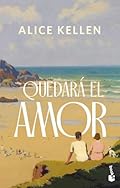 Quedará el amor (Biblioteca Alice Kellen)