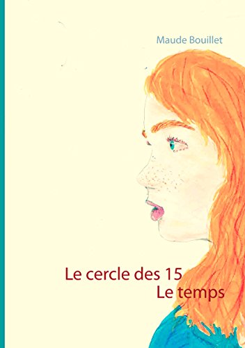 Télécharger Le cercle des 15: Le temps livre En ligne