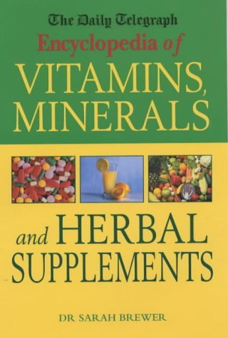 Buy The Daily Telegraph: Encyclopedia of Vitamins, Minerals& Herbal Supplements — BookShops.in