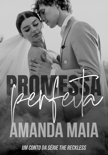 Promessa Perfeita: Bryan e Mackenzie (Série The Reckless)