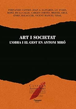 Art i societat: L'obra i el gest en Antoni Miró