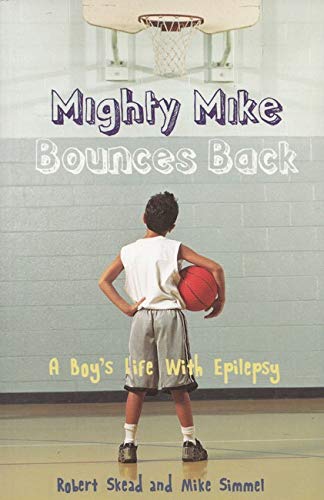 Mighty Mike Bounces Back: A Boy's Life with Epilepsy