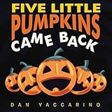 Five Little Pumpkins Came Back Board Book
