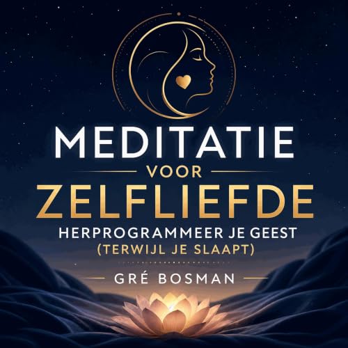 『Meditatie voor zelfliefde - Herprogrammeer je geest (terwijl je slaapt)』のカバーアート