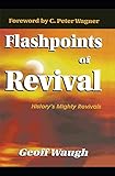 Flashpoints of Revival: History's Mighty Revivals