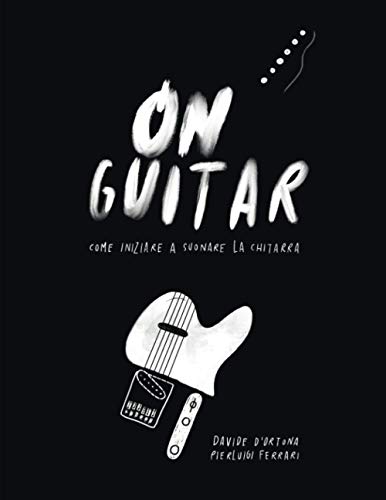On Guitar: Come iniziare a suonare la chitarr