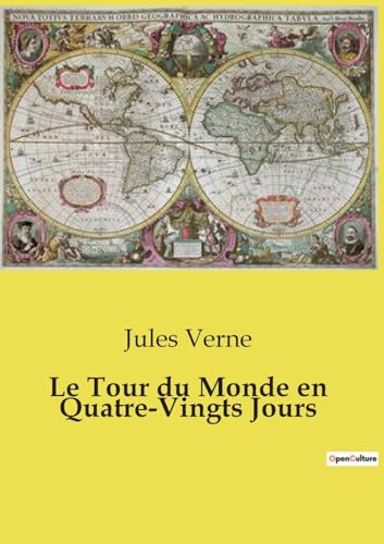 Le Tour du Monde en Quatre-Vingts Jours (French Edition)