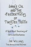 Snake Oil and the Frozen Paths of Twisted Truth