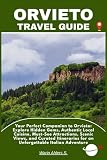 orvieto meteo live  ORVIETO TRAVEL GUIDE: Your Perfect Companion to Orvieto: Explore Hidden Gems, Authentic Local Cuisine, Must-See Attractions, Scenic Views, and Curated ... for an Unforgettable Italian Adventure
