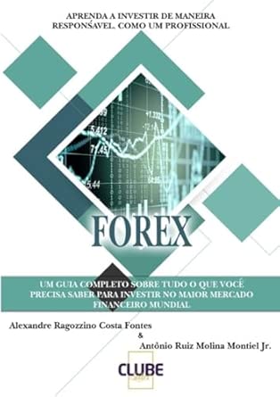 Forex. Aprenda a Investir de Maneira Responsável, Como Um Profiss...