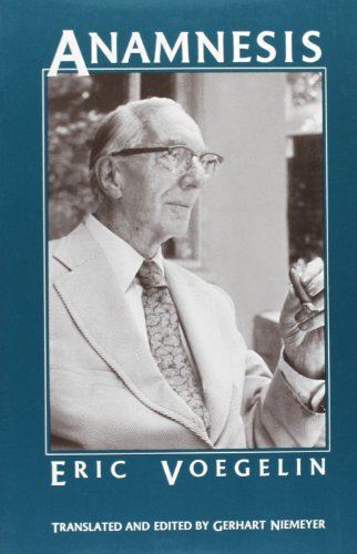 Anamnesis: On the Theory of History and Politics (Volume 6) (The Collected Works of Eric Voegelin)