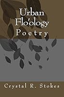 Urban Flo'ology: Poetry 1479385859 Book Cover