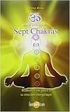  Guide pratique des Sept Chakras de Sophie Riehl ( 12 septembre 2012 )