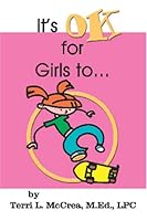 It's OK for Girls to... 098010520X Book Cover