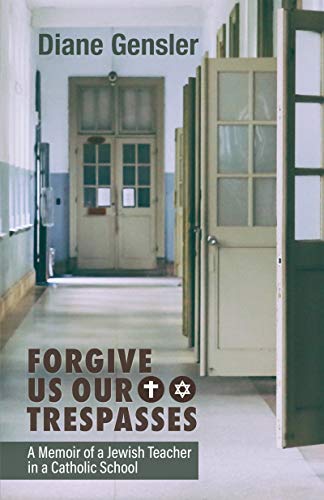 Forgive Us Our Trespasses by [Diane Gensler]