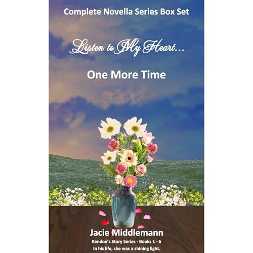 Listen to My Heart...One More Time - Complete Novella Series Box Set, Books 1 - 6 by Jacie Middlemann episode artwork