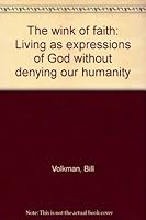 The wink of faith: Living "as God's" without denying our humanity B000739UO2 Book Cover
