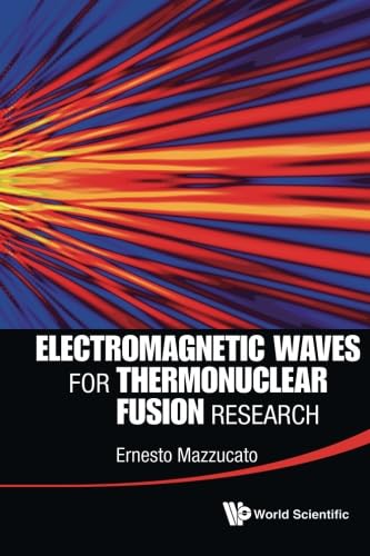 Electromagnetic Waves For Thermonuclear Fusion Research