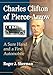 Charles Clifton of Pierce-Arrow: A Sure Hand and a Fine Automobile