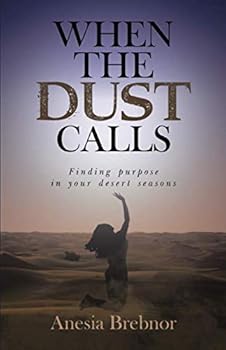 Paperback When the Dust Calls: finding purpose in your desert seasons Book