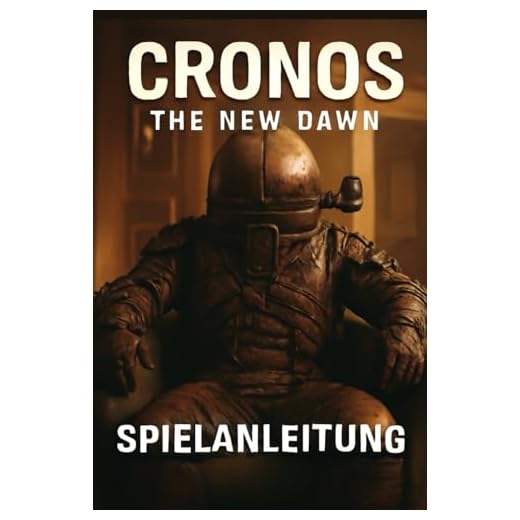CRONOS THE NEW DAWN SPIELANLEITUNG: Experten-Walkthroughs, versteckte Geheimnisse, Bosskampfstrategien, Charakter-Builds, Multiplayer-Tipps und fortgeschrittene Kampftechniken für Anfänger