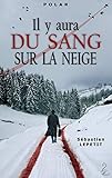  Il y aura du sang sur la neige