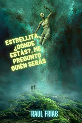 Estrellita, ¿dónde estás?, me pregunto quién serás: Trilogía Viajes Imaginarios - 3 (Spanish Edition)