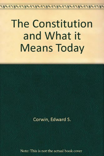 The Constitution and What it Means Today B008EYE2GW Book Cover