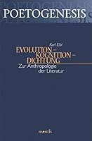 Evolution - Kognition - Dichtung: Zur Anthropologie Der Literatur 395743047X Book Cover