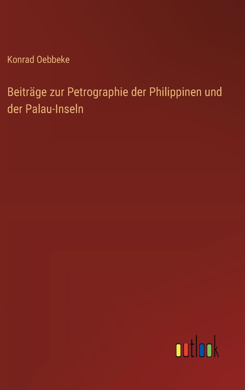 Beiträge zur Petrographie der Philippinen und der Palau-Inseln