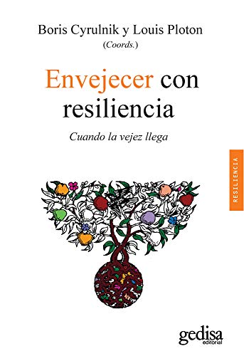 Envejecer con resiliencia: Cuando la vejez llega (Psicología / Resiliencia) (Spanish Edition)