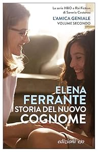 Storia del nuovo cognome. L'amica geniale (Vol. 2): giovinezza