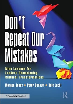 Don't Repeat Our Mistakes: Nine Lessons for Leaders Championing Cultural Transformations-Wow! eBook