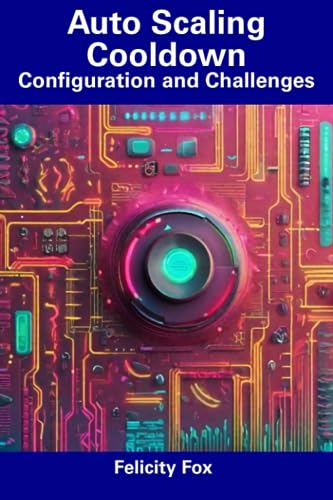 Auto Scaling Cooldown: Configuration and Challenges